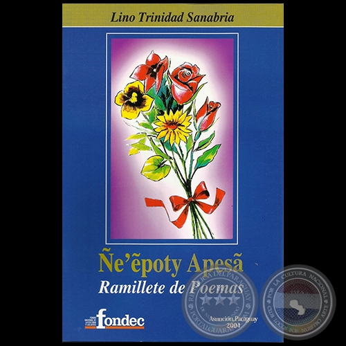 ÑEẼPOTY APESÃ - Autor: LINO TRINIDAD SANABRIA - Año 2004